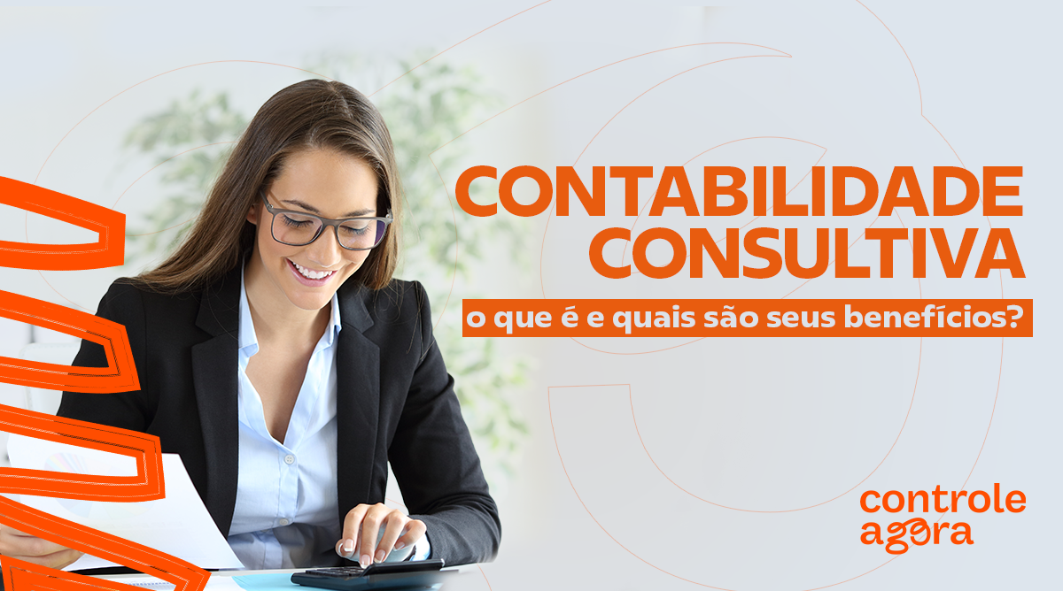 O que é contabilidade consultiva e quais são seus benefícios?